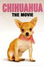 Watch Chihuahua The Movie Movie2k