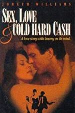 Watch Sex, Love and Cold Hard Cash Movie2k