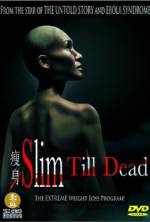 Watch Slim Till Dead Movie2k