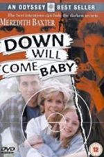 Watch Down Will Come Baby Movie2k