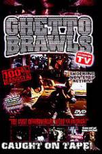 Watch Ghetto Brawls - World's Wildest Street Fights Movie2k