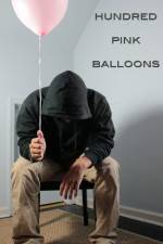 Watch One Hundred Pink Balloons Movie2k