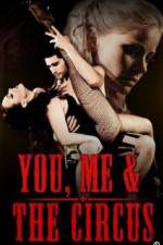 Watch You, Me & The Circus Movie2k