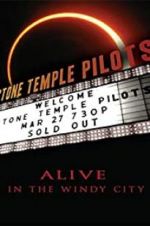 Watch Stone Temple Pilots: Alive in the Windy City Movie2k