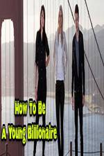 Watch How To Be A Young Billionaire Movie2k