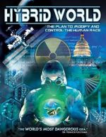 Watch Hybrid World: The Plan to Modify and Control the Human Race Movie2k
