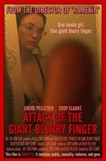 Watch Attack of the Giant Blurry Finger Movie2k