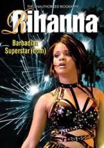 Watch Rihanna: Barbadian Superstardom Unauthorized Movie2k