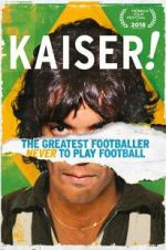 Watch Kaiser: The Greatest Footballer Never to Play Football Movie2k