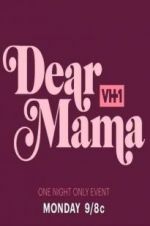 Watch Dear Mama: A Love Letter to Mom Movie2k