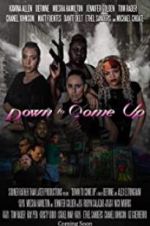 Watch Down to Come Up Movie2k