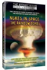 Watch Nukes in Space - The Rainbow Bombs Movie2k