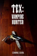 Watch Tex Vampire Hunter Movie2k