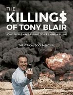 Watch The Killing$ of Tony Blair Movie2k