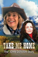 Watch Take Me Home: The John Denver Story Movie2k