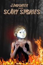 Watch J. Daughter presents Scary Stories Movie2k