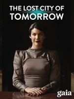 Watch The Lost City of Tomorrow Movie2k