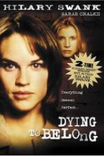 Watch Dying to Belong Movie2k