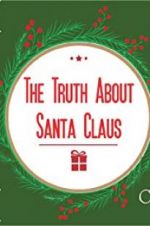 Watch The Truth About Santa Claus Movie2k