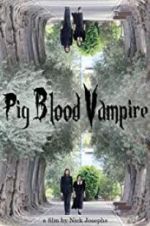 Watch Pig Blood Vampire Movie2k