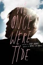 Watch We Once Were Tide Movie2k