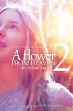 Watch A Flower From Heaven 2 Movie2k