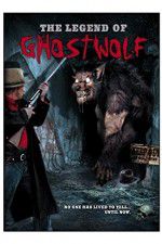 Watch The Legend of Ghostwolf Movie2k