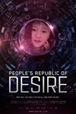 Watch People\'s Republic of Desire Movie2k