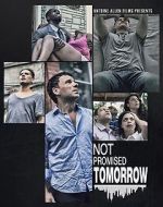 Watch Not Promised Tomorrow Movie2k
