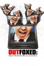 Watch Outfoxed Rupert Murdoch's War on Journalism Movie2k