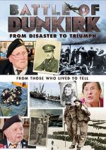 Watch Battle of Dunkirk: From Disaster to Triumph Movie2k