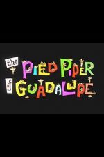 Watch The Pied Piper of Guadalupe (Short 1961) Movie2k