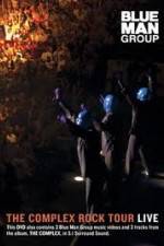 Watch Blue Man Group: The Complex Rock Tour Live Movie2k