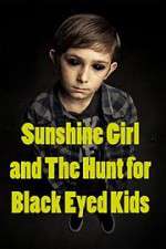Watch Sunshine Girl and the Hunt for Black Eyed Kids Movie2k