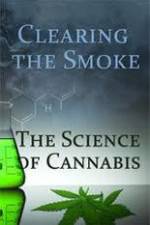 Watch Clearing the Smoke: The Science of Cannabis Movie2k