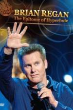 Watch Brian Regan: The Epitome of Hyperbole Movie2k