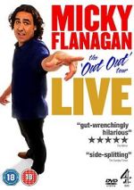 Watch Micky Flanagan: Live - The Out Out Tour Movie2k