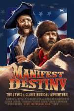 Watch Manifest Destiny: The Lewis & Clark Musical Adventure Movie2k