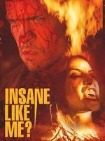 Watch Insane Like Me? Movie2k