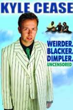 Watch Kyle Cease: Weirder. Blacker. Dimpler. Movie2k