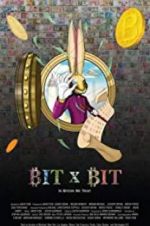 Watch BIT X BIT: In Bitcoin We Trust Movie2k