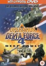 Watch Operation Delta Force 4: Deep Fault Movie2k