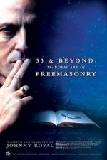 Watch 33 & Beyond: The Royal Art of Freemasonry Movie2k