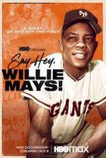 Watch Say Hey, Willie Mays! Movie2k