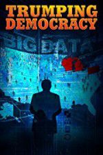 Watch Trumping Democracy Movie2k