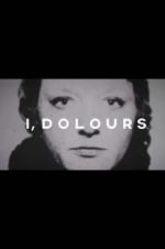 Watch I, Dolours Movie2k