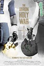 Watch The Akron Holy War Movie2k