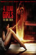 Watch 4 Dead Girls: The Soul Taker Movie2k