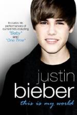 Watch Justin Bieber - This Is My World Movie2k