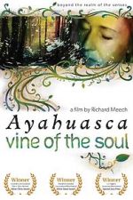 Watch Ayahuasca: Vine of the Soul Movie2k